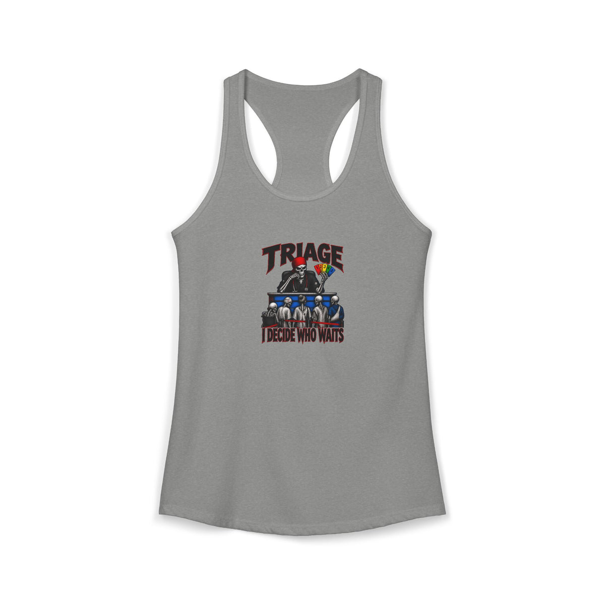 Triage I Decide Who Waits Skeleton ER Nurse Women's Racerback Tank Top