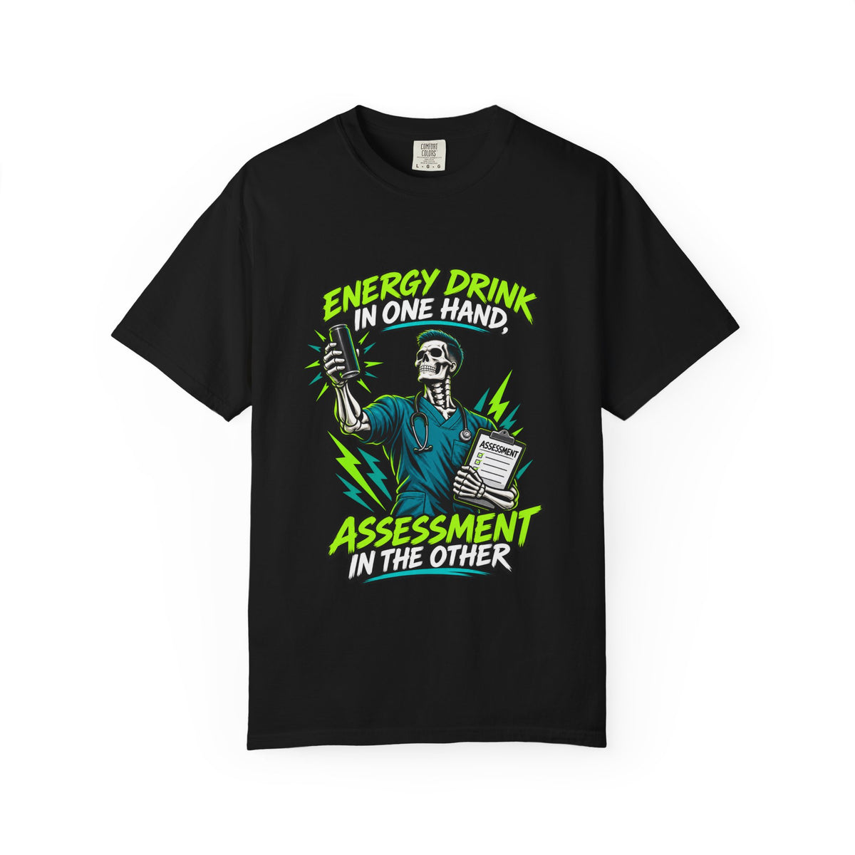 Energy Drink in One Hand Assessment in the Other Skeleton Male Nurse Comfort Colors T-Shirt