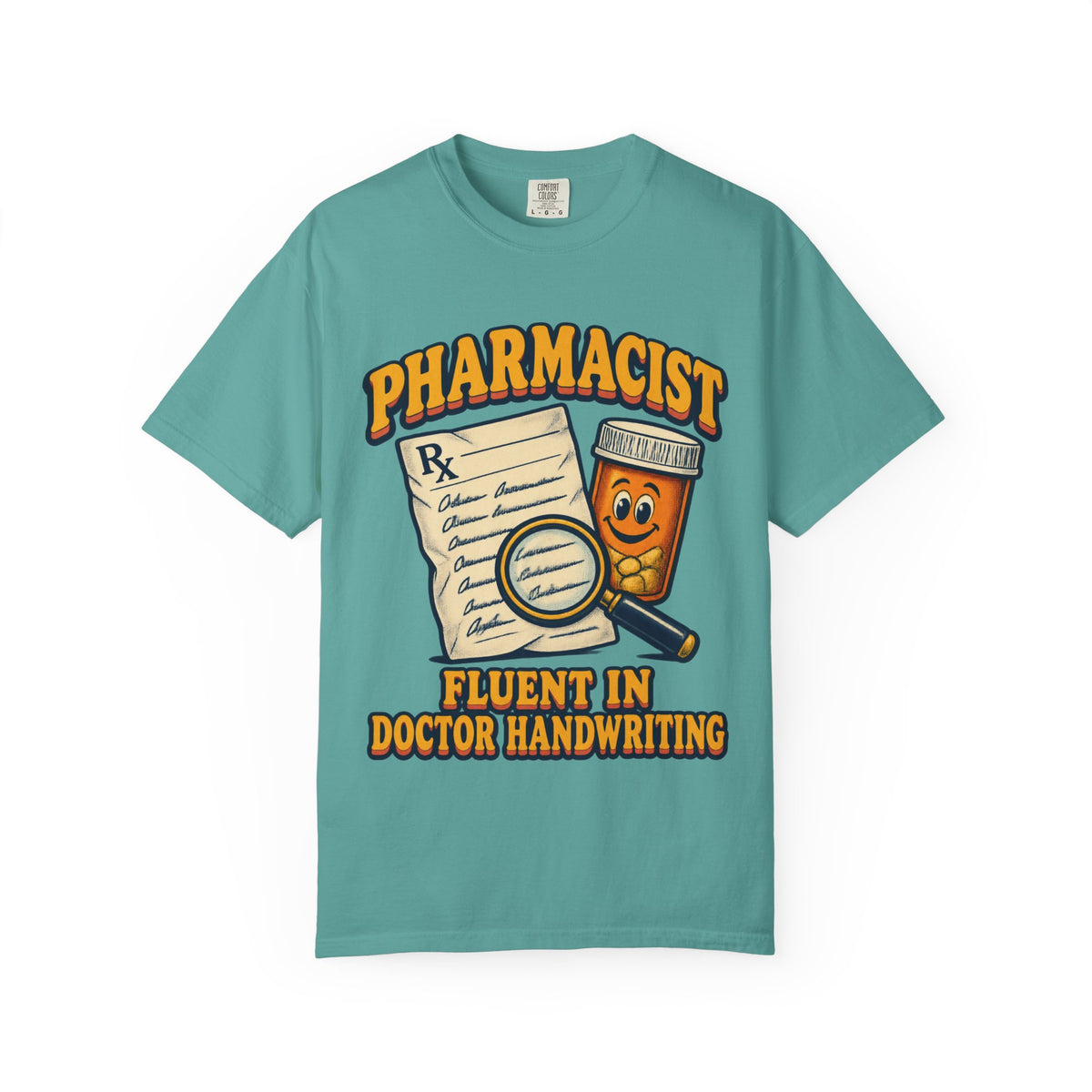 Pharmacist Fluent in Doctor Handwriting Funny Comfort Colors T-Shirt