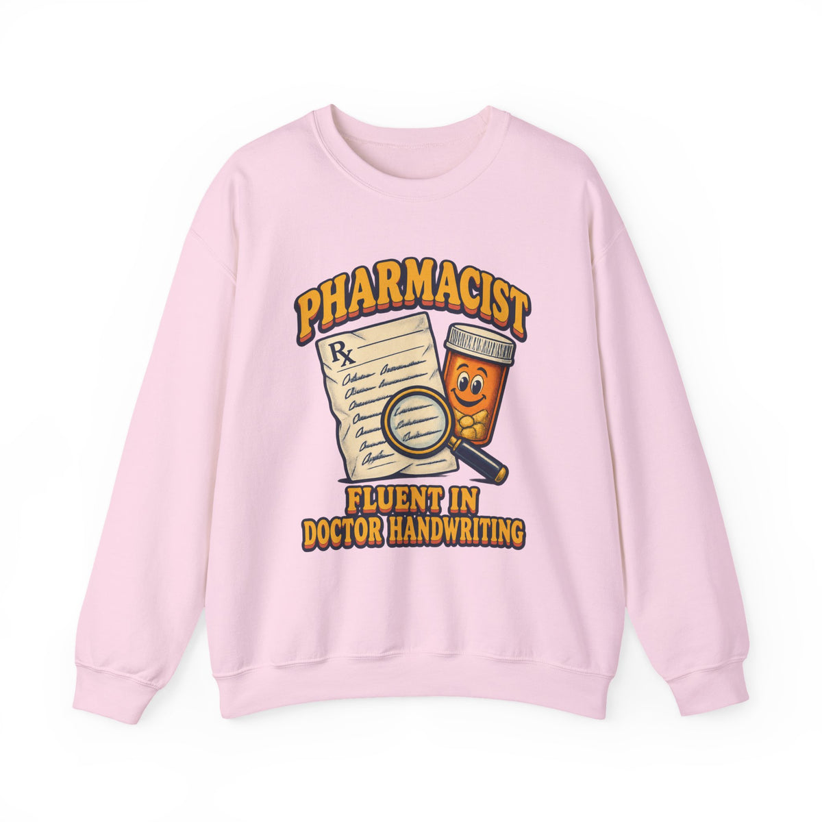 Pharmacist Fluent in Doctor Handwriting Funny Crewneck Sweatshirt