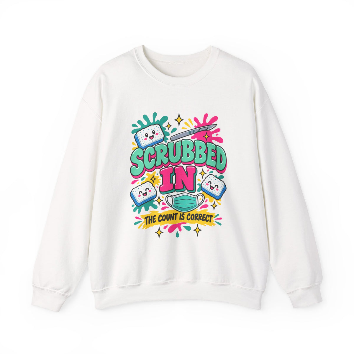 Scrubbed In The Count Is Correct OR Nurse Crewneck Sweatshirt