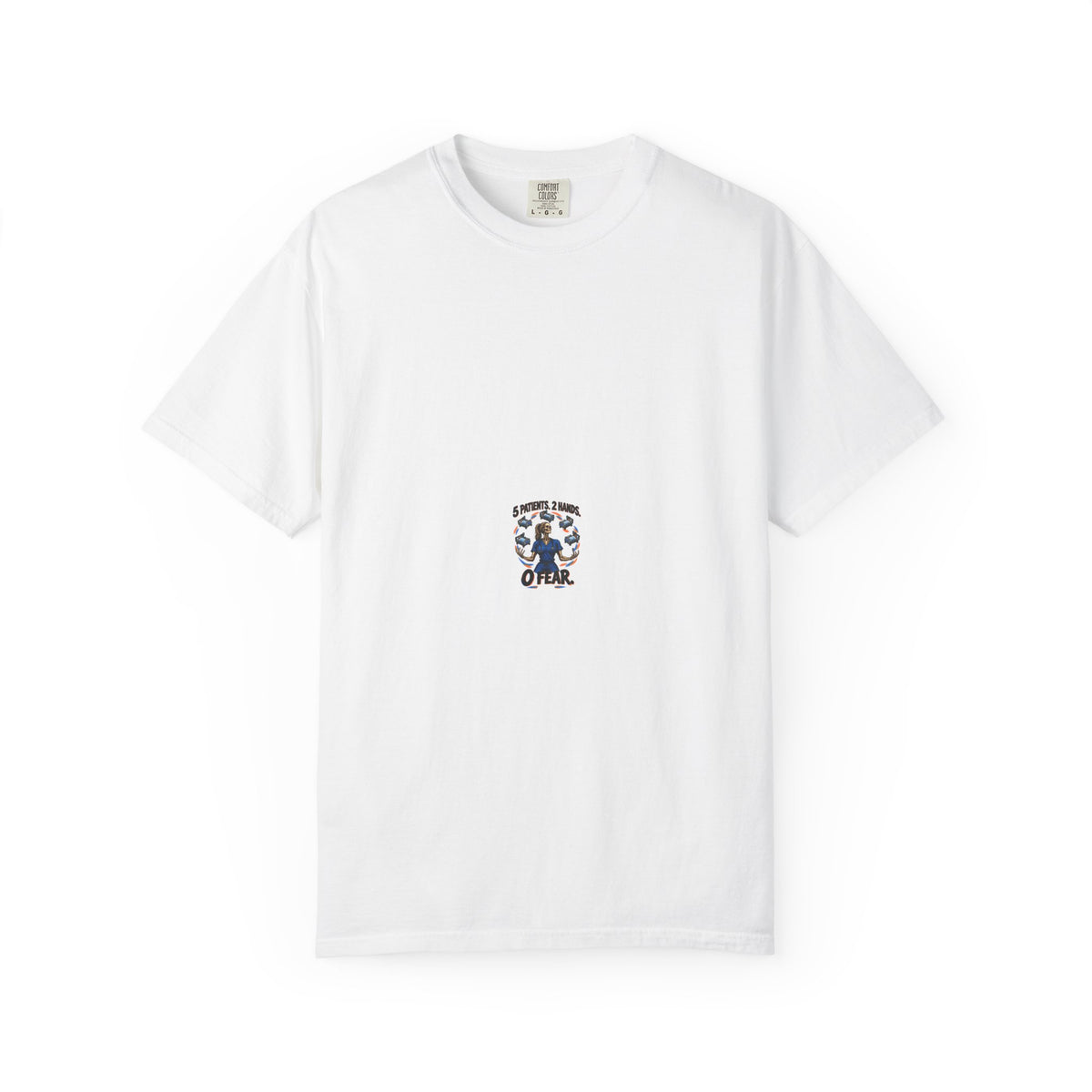 5 Patients 2 Hands 0 Fear Skeleton Med Surg Nurse Comfort Colors T-Shirt