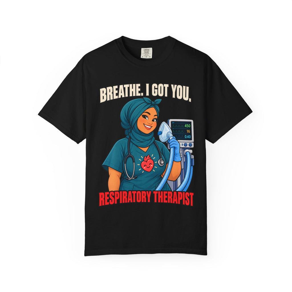 Breathe I Got You Respiratory Therapist Tee