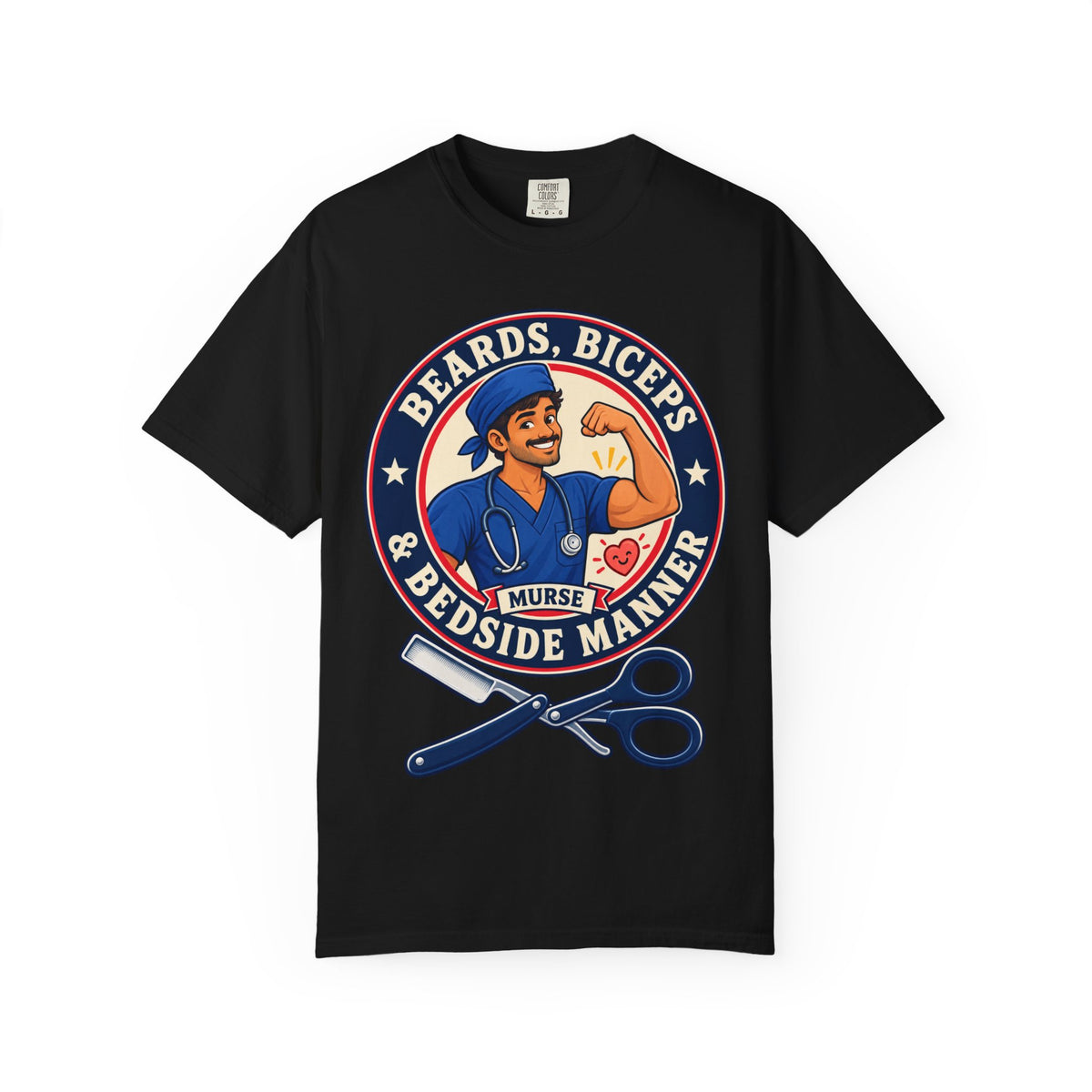 Beards Biceps and Bedside Manner Murse Nurse Comfort Colors T-Shirt