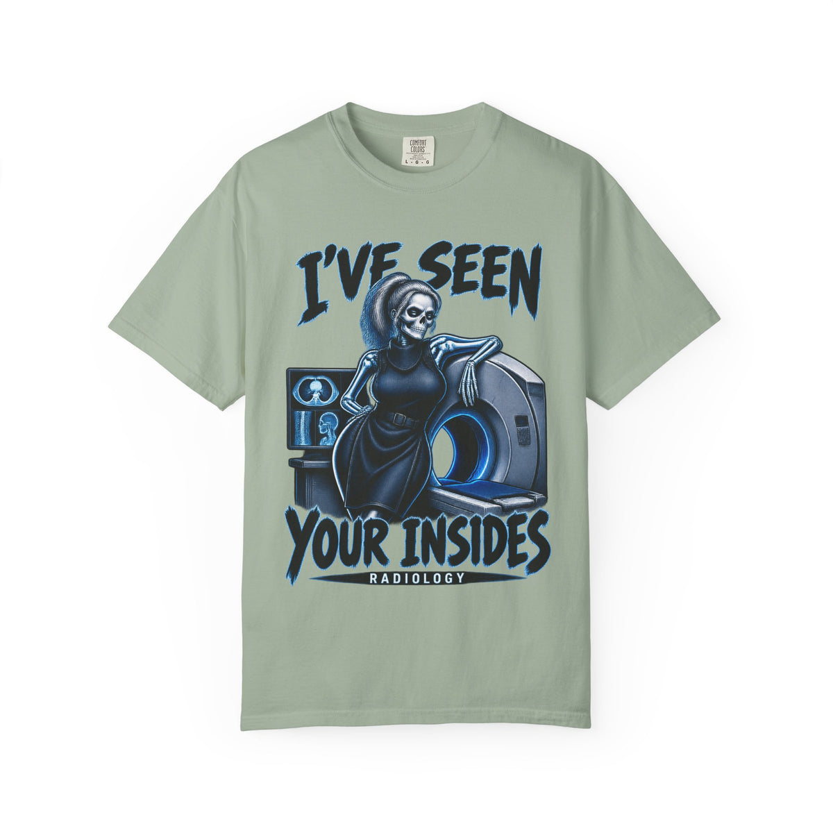 I've Seen Your Insides Radiology Skeleton Rad Tech Comfort Colors T-Shirt