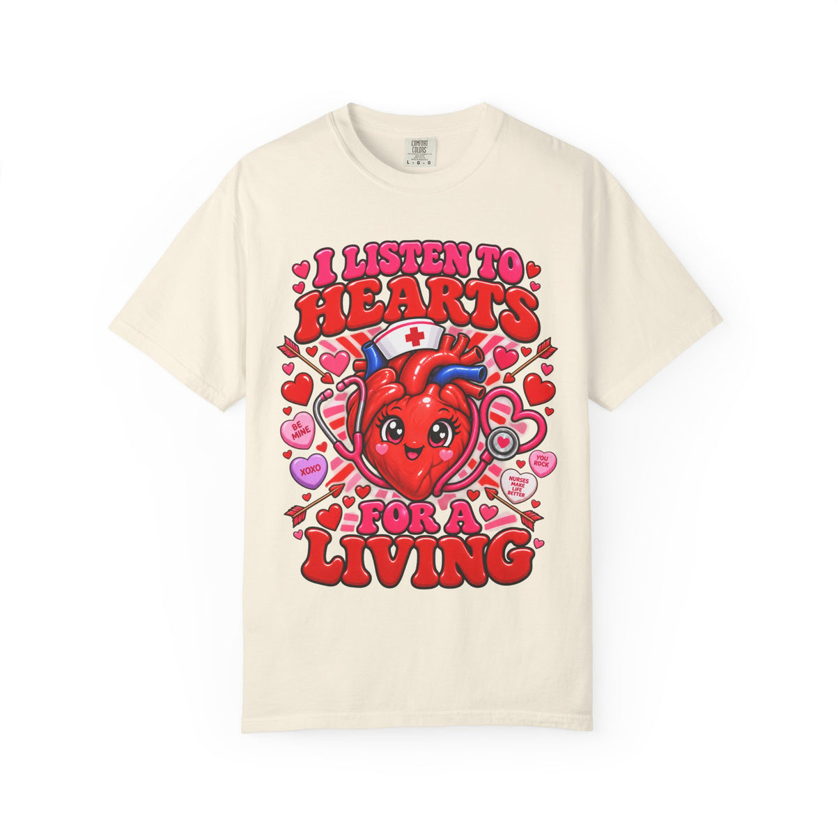 I Listen to Hearts for a Living Valentine's Day Nurse Comfort Colors T-Shirt