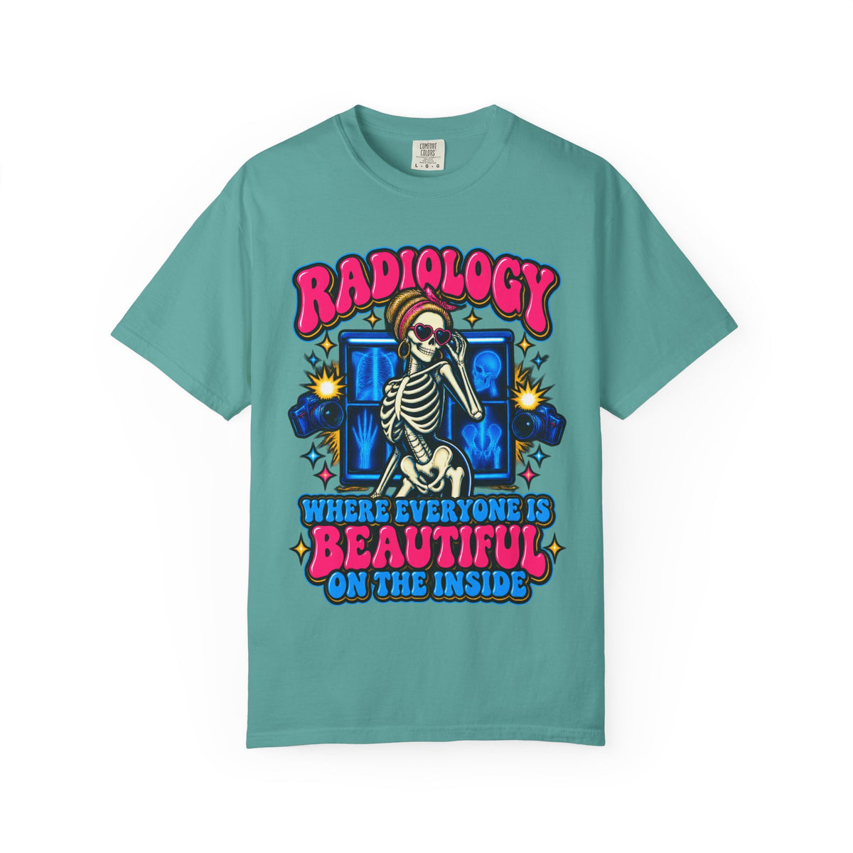 Radiology Where Everyone Is Beautiful on the Inside Skeleton Comfort Colors T-Shirt