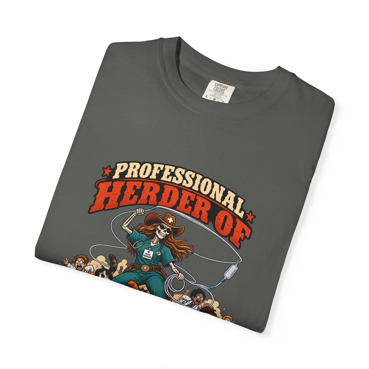 Professional Herder of Cats Residents and Grown Adults Nurse Manager Comfort Colors T-Shirt