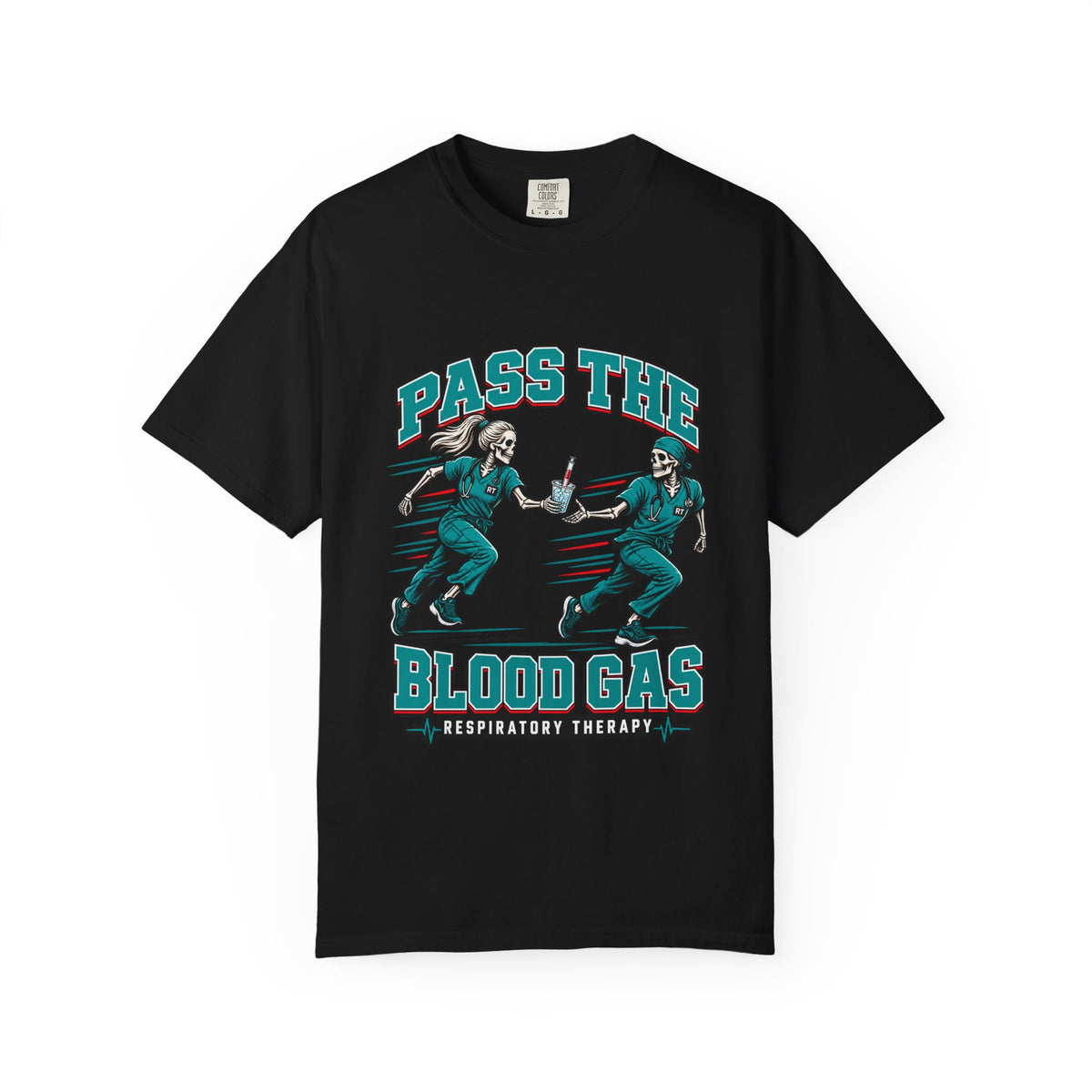 Pass the Blood Gas Skeleton Respiratory Therapist Comfort Colors T-Shirt