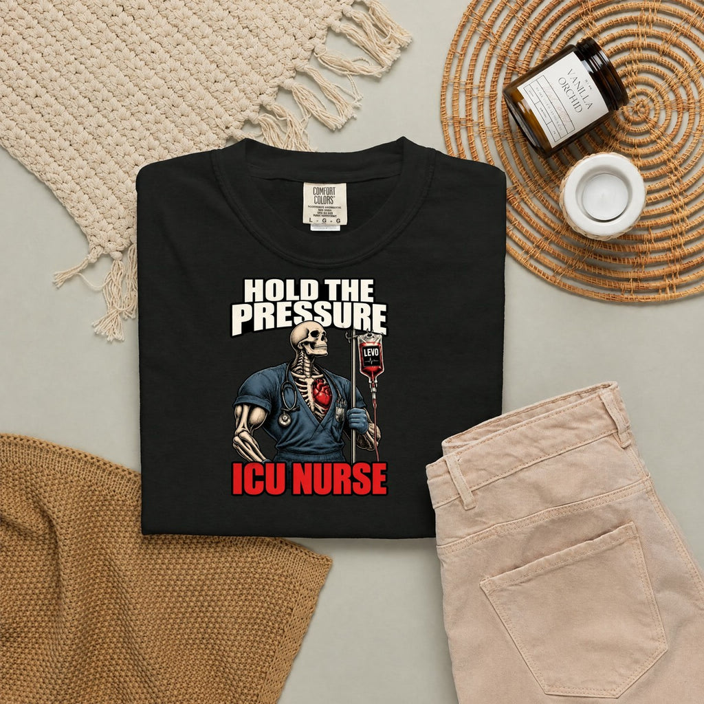 Hold the Pressure Levo Skeleton ICU Nurse Comfort Colors T-Shirt folded