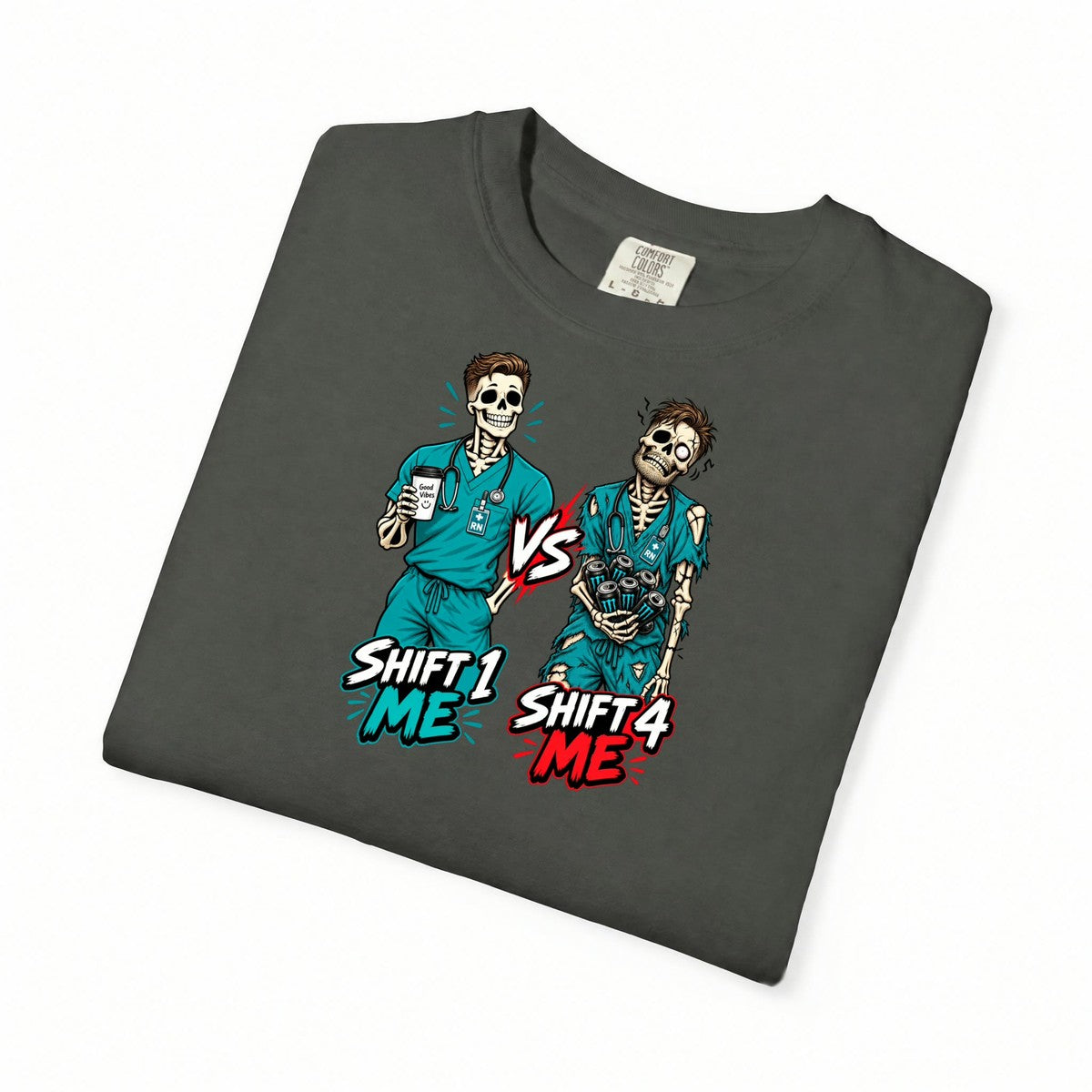Shift 1 Me vs Shift 4 Me Skeleton Male Nurse Comfort Colors T-Shirt folded