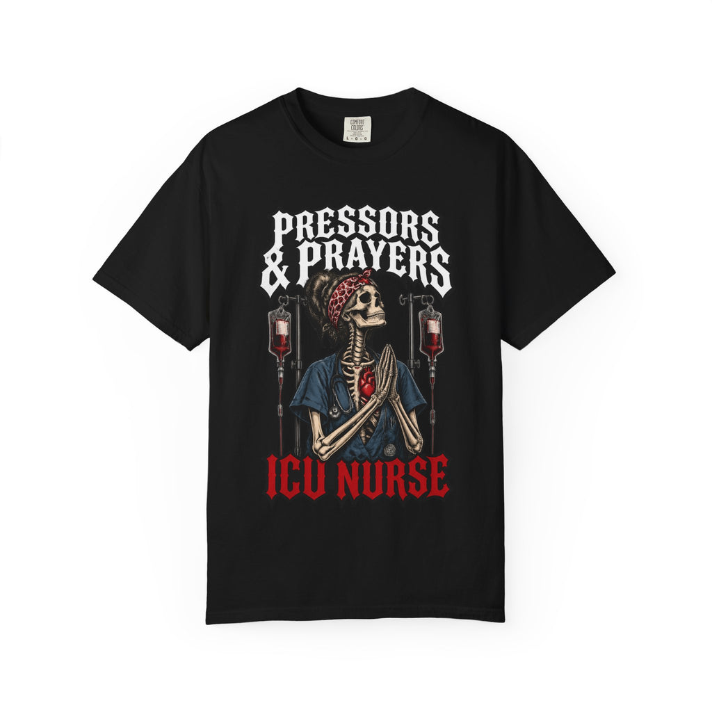 Pressors and Prayers Skeleton ICU Nurse Comfort Colors T-Shirt