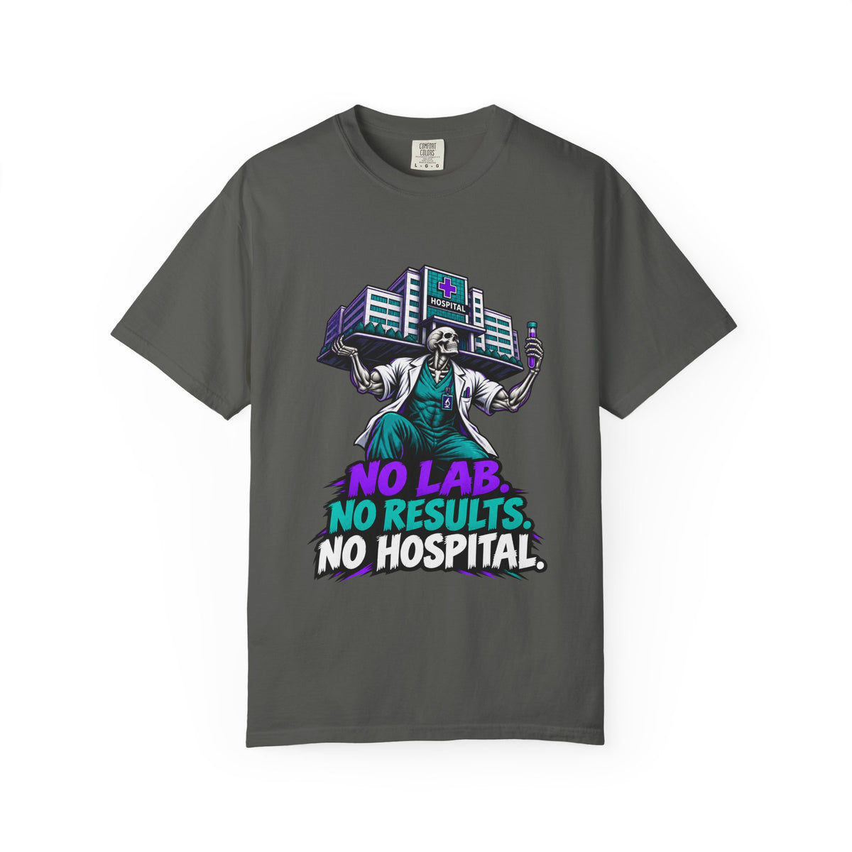 No Lab No Results No Hospital Male Skeleton Lab Tech Comfort Colors T-Shirt