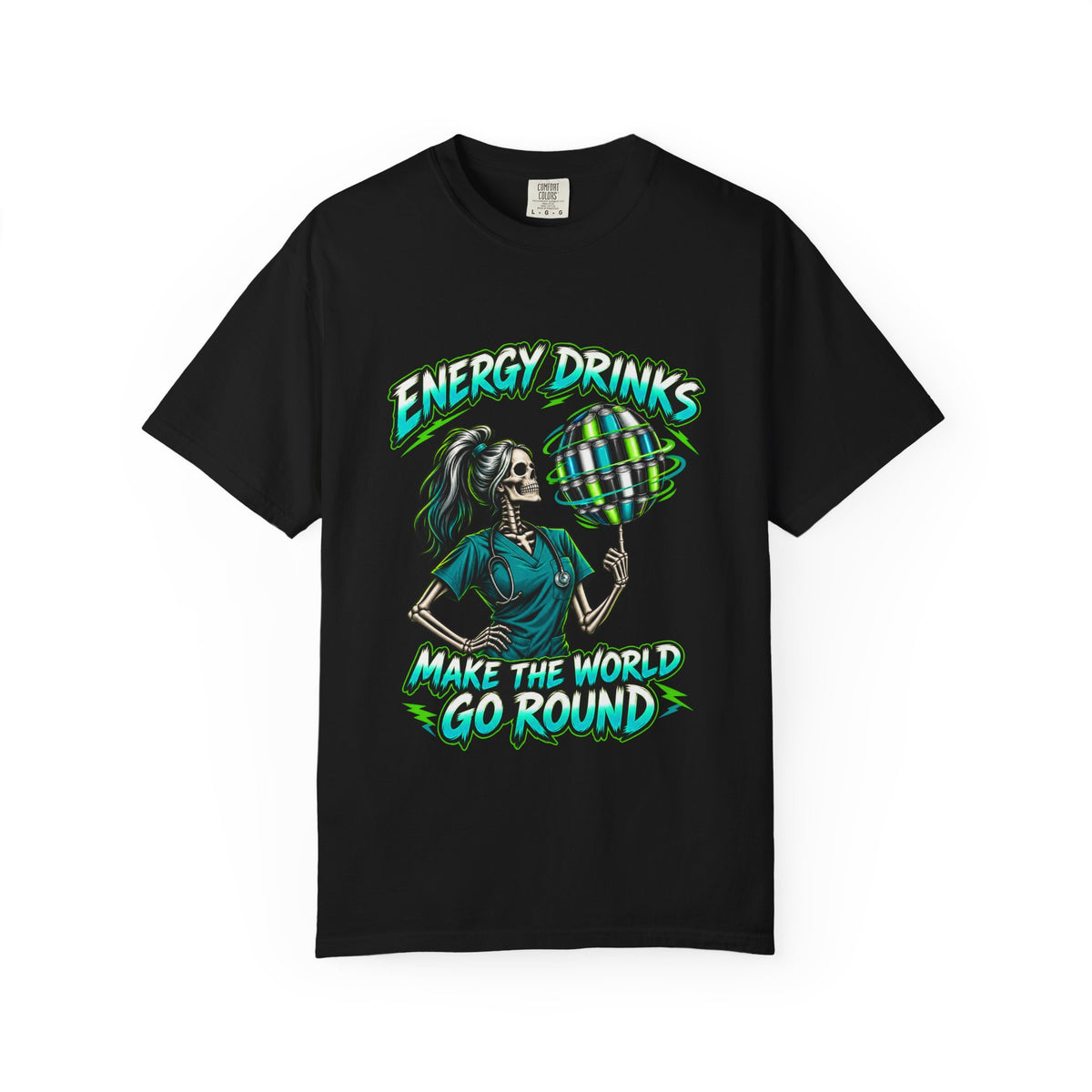 Energy Drinks Make the World Go Round Skeleton Nurse Comfort Colors T-Shirt