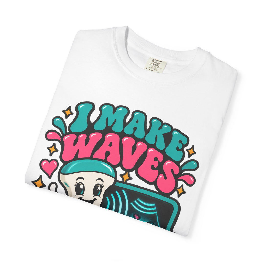 I Make Waves Sonographer Ultrasound Tech Comfort Colors T-Shirt