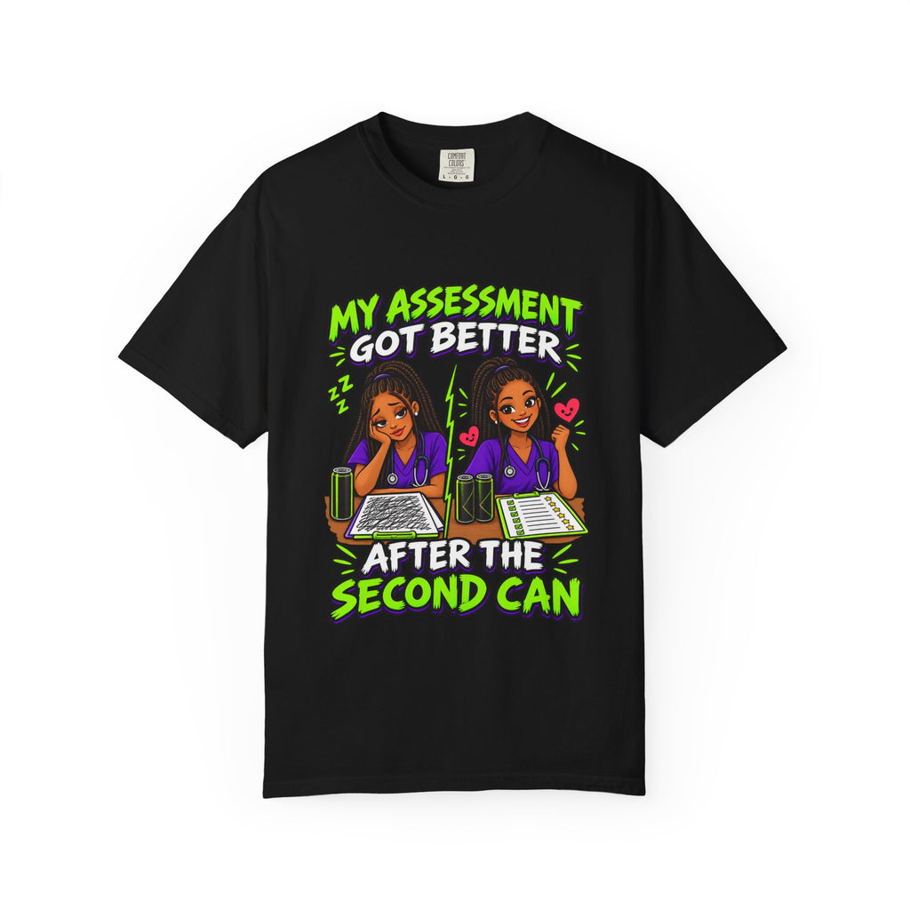 My Assessment Got Better After the Second Can Nurse Tee (Long Braids)