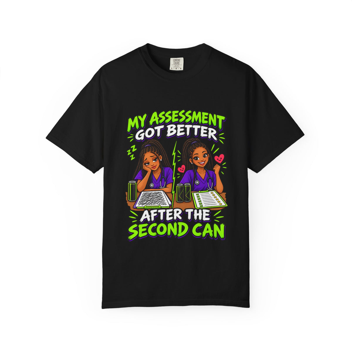 My Assessment Got Better After the Second Can Nurse Tee (Long Braids)