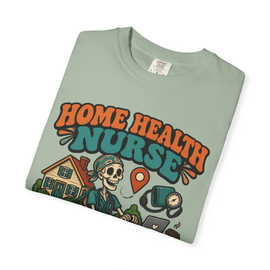Home Health Nurse Have Bag Will Travel Skinny Skeleton Comfort Colors T-Shirt