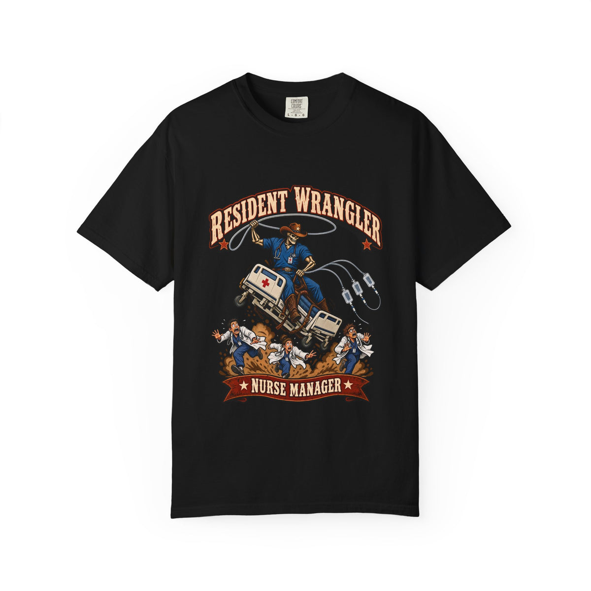 Resident Wrangler Cowboy Skeleton Male Nurse Manager Comfort Colors T-Shirt