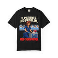 5 Patients No Problem Med Surg Nurse Comfort Colors T-Shirt