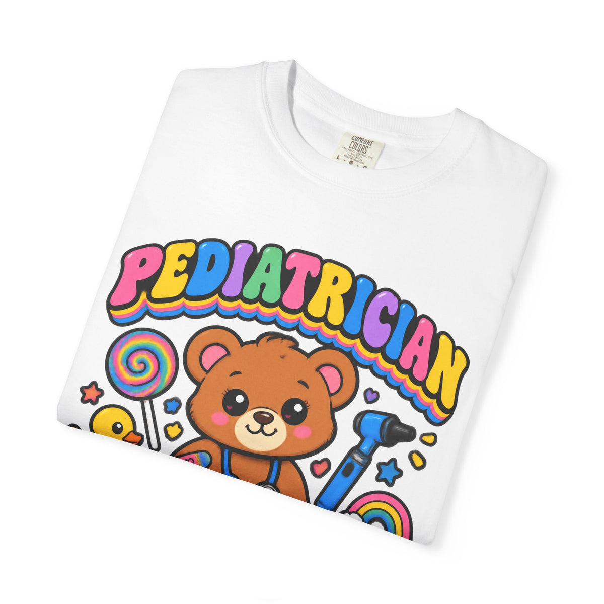 Pediatrician Tiny Patients Big Feelings Comfort Colors T-Shirt