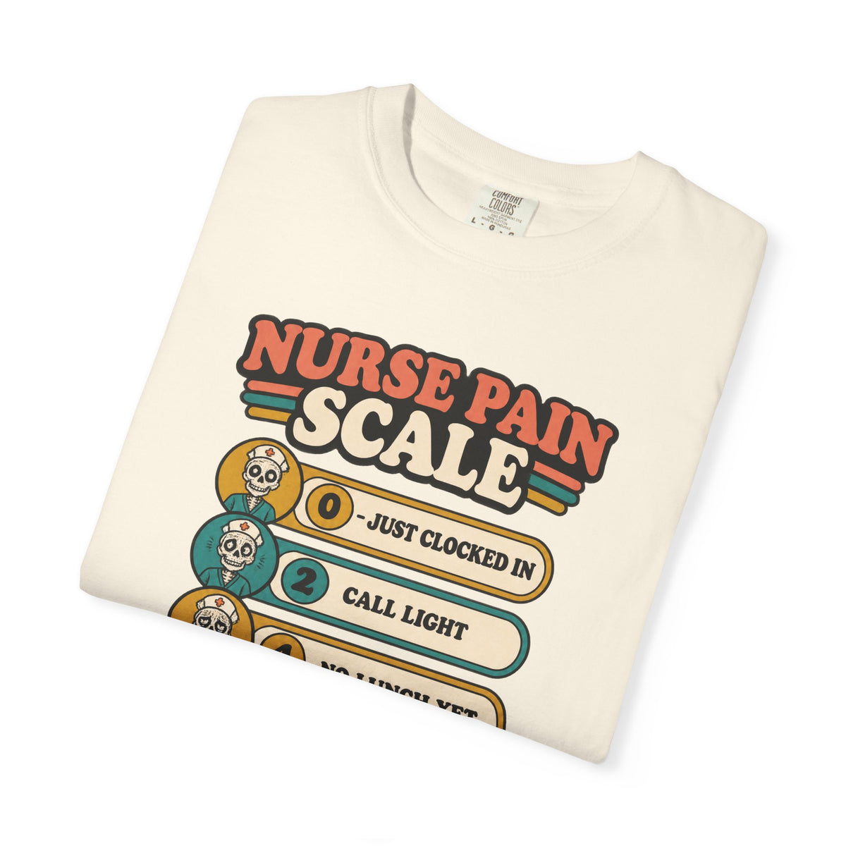 Nurse Pain Scale Funny Skeleton Nurse Comfort Colors T-Shirt