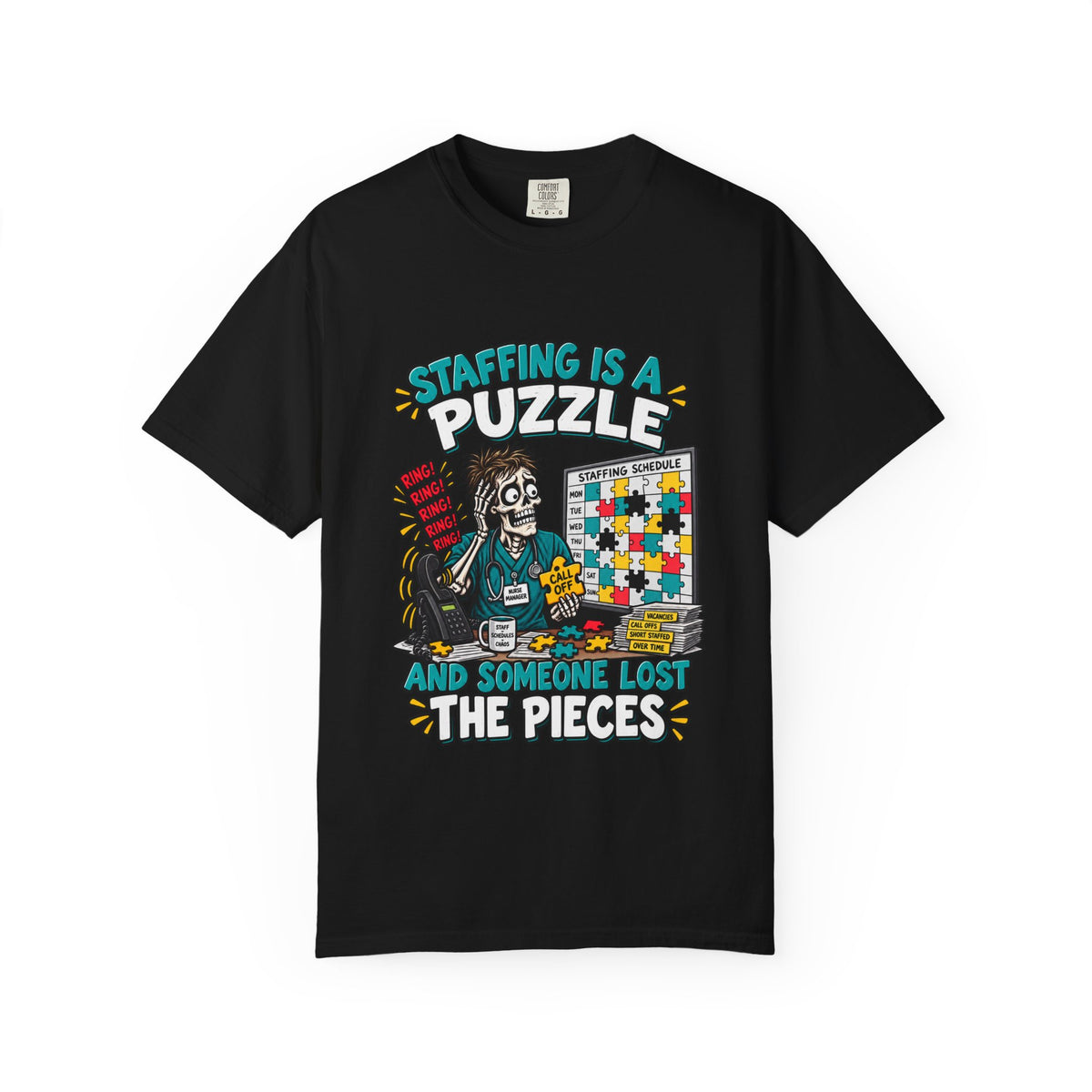 Staffing Is a Puzzle and Someone Lost the Pieces Male Nurse Manager Comfort Colors T-Shirt