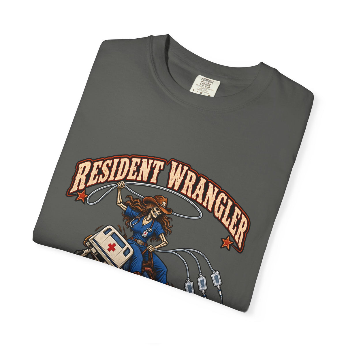 Resident Wrangler Cowgirl Skeleton Nurse Manager Comfort Colors T-Shirt