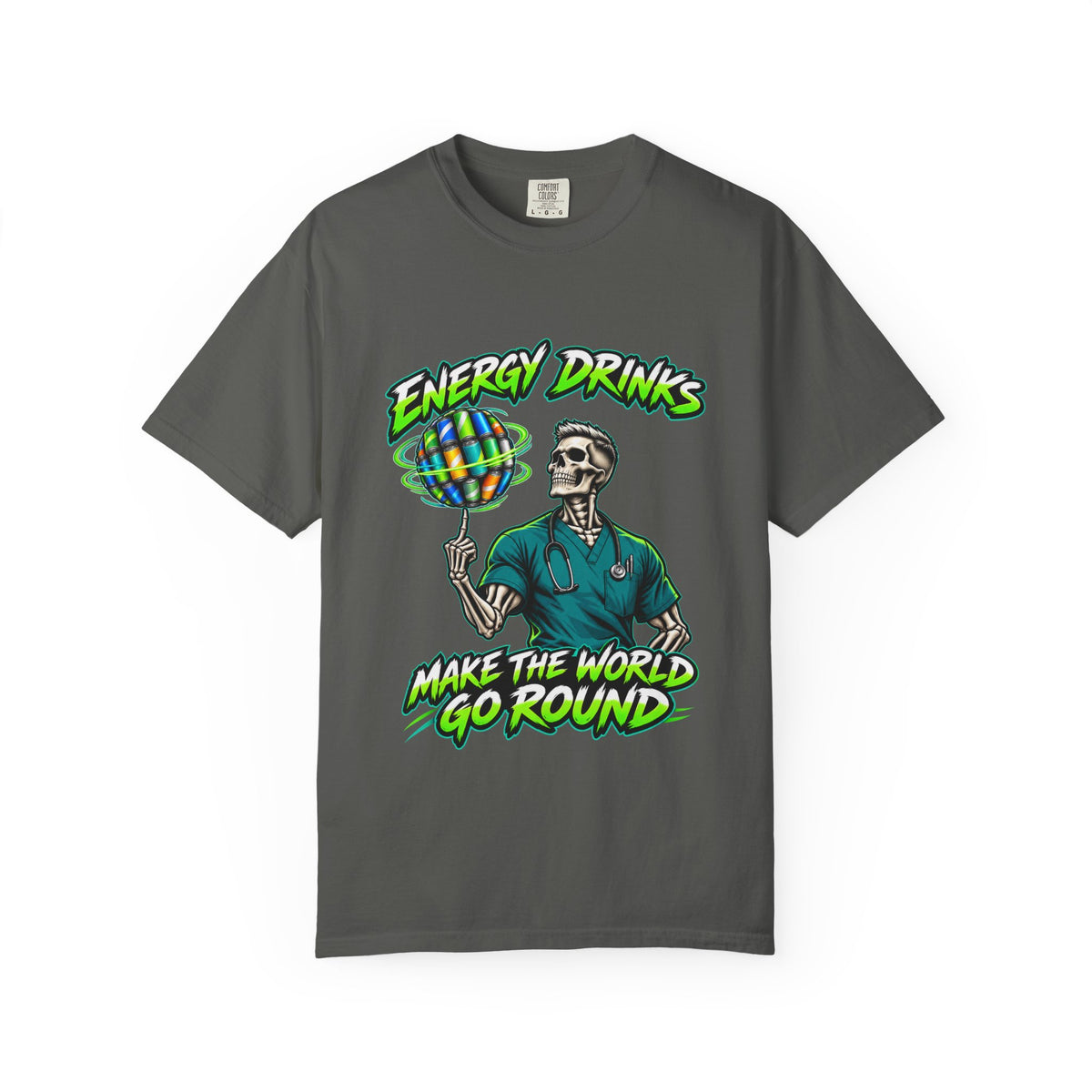 Energy Drinks Make the World Go Round Skeleton Male Nurse Comfort Colors T-Shirt