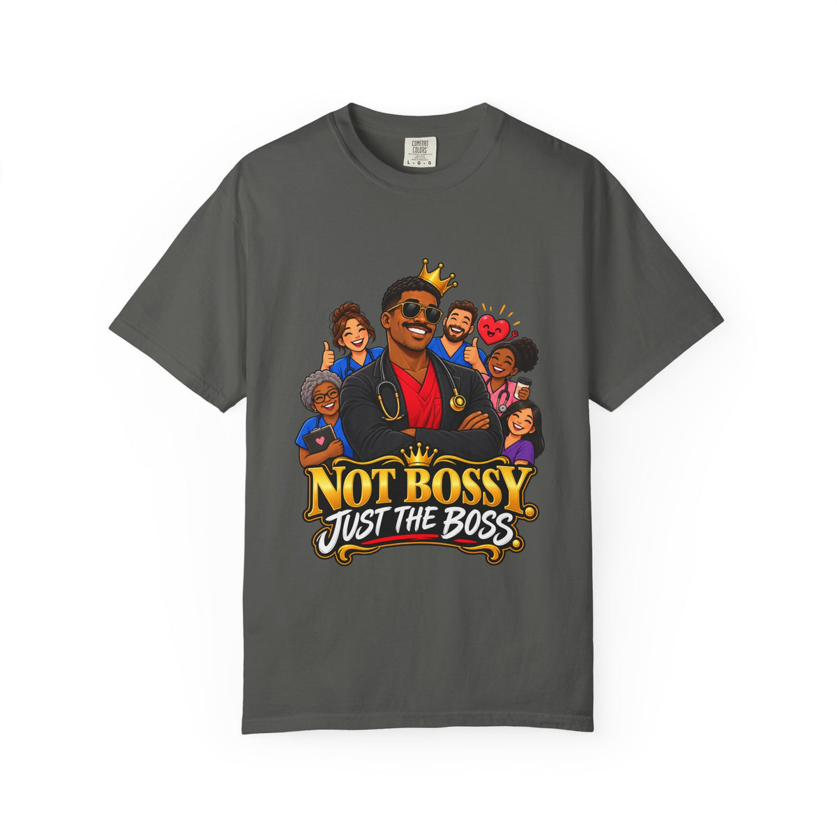 Not Bossy Just the Boss Male Nurse Manager Comfort Colors T-Shirt