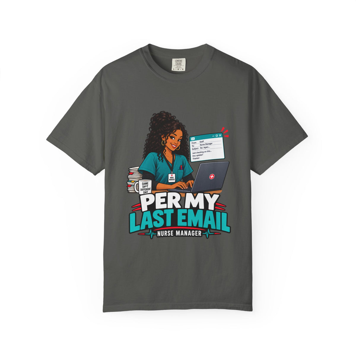 Per My Last Email Nurse Manager Tee (Long Curls)