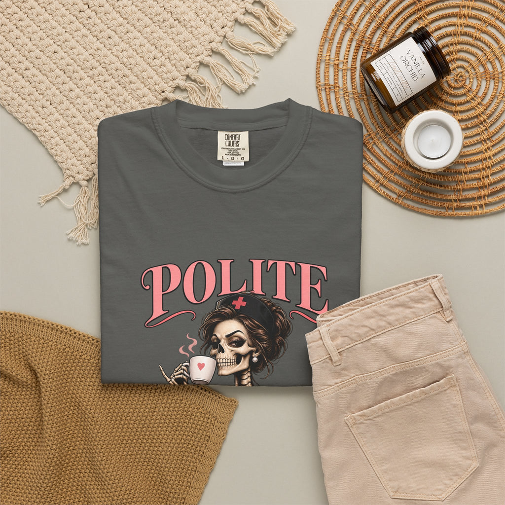 Polite Until Provoked Skeleton Nurse Comfort Colors T-Shirt