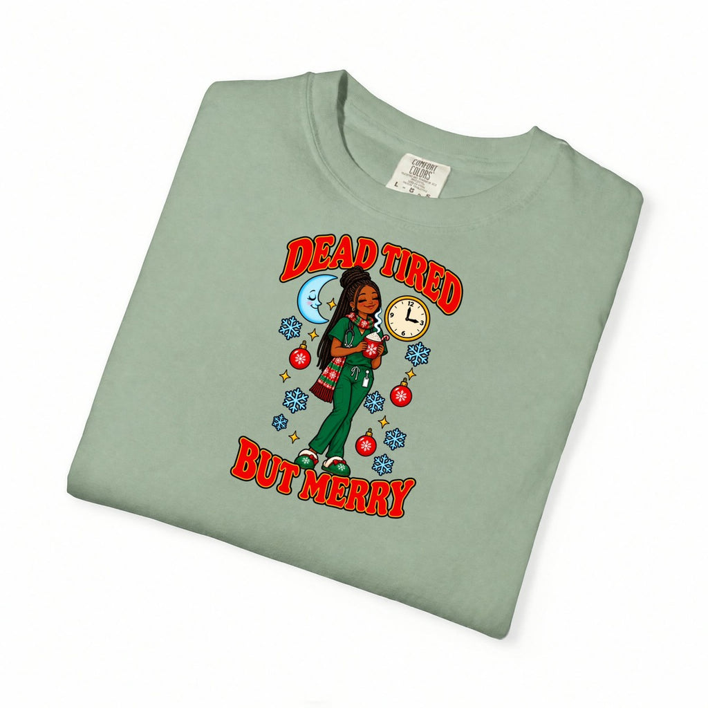 Dead Tired But Merry Night Shift Christmas Women's Comfort Colors T-Shirt