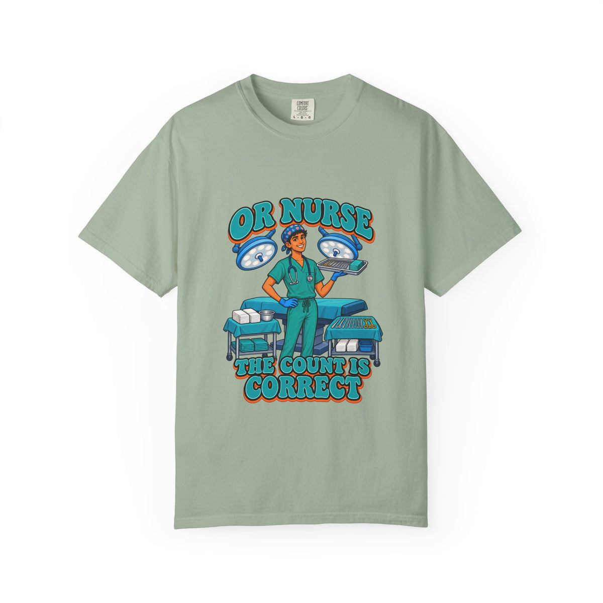 OR Male Nurse The Count Is Correct Tee