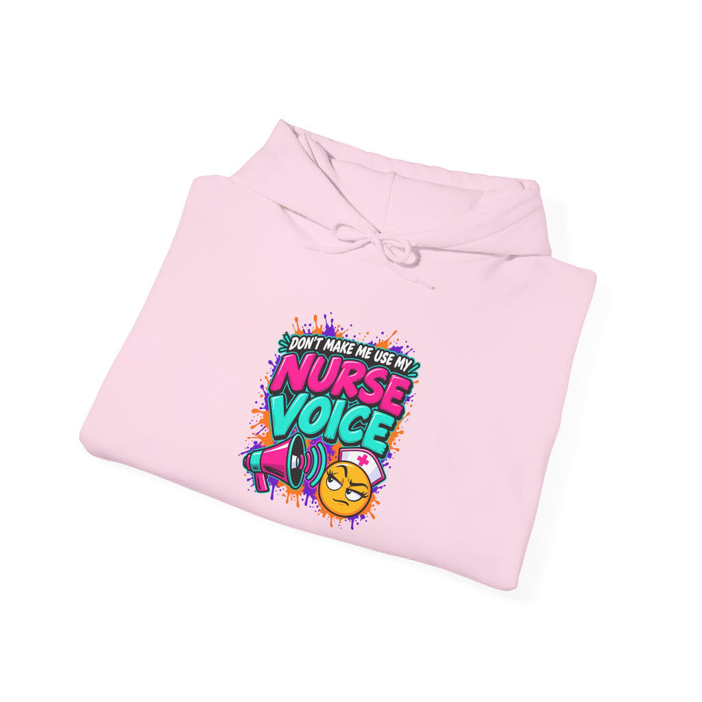 Don't Make Me Use My Nurse Voice Funny Hoodie