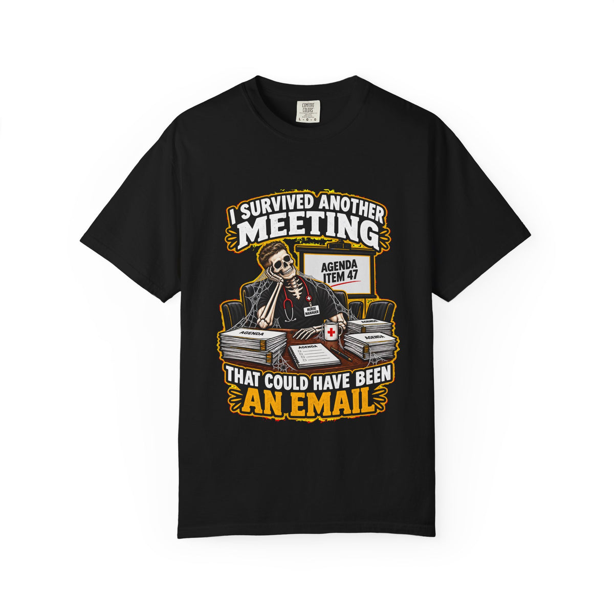 I Survived Another Meeting That Could Have Been an Email Male Nurse Manager Comfort Colors T-Shirt