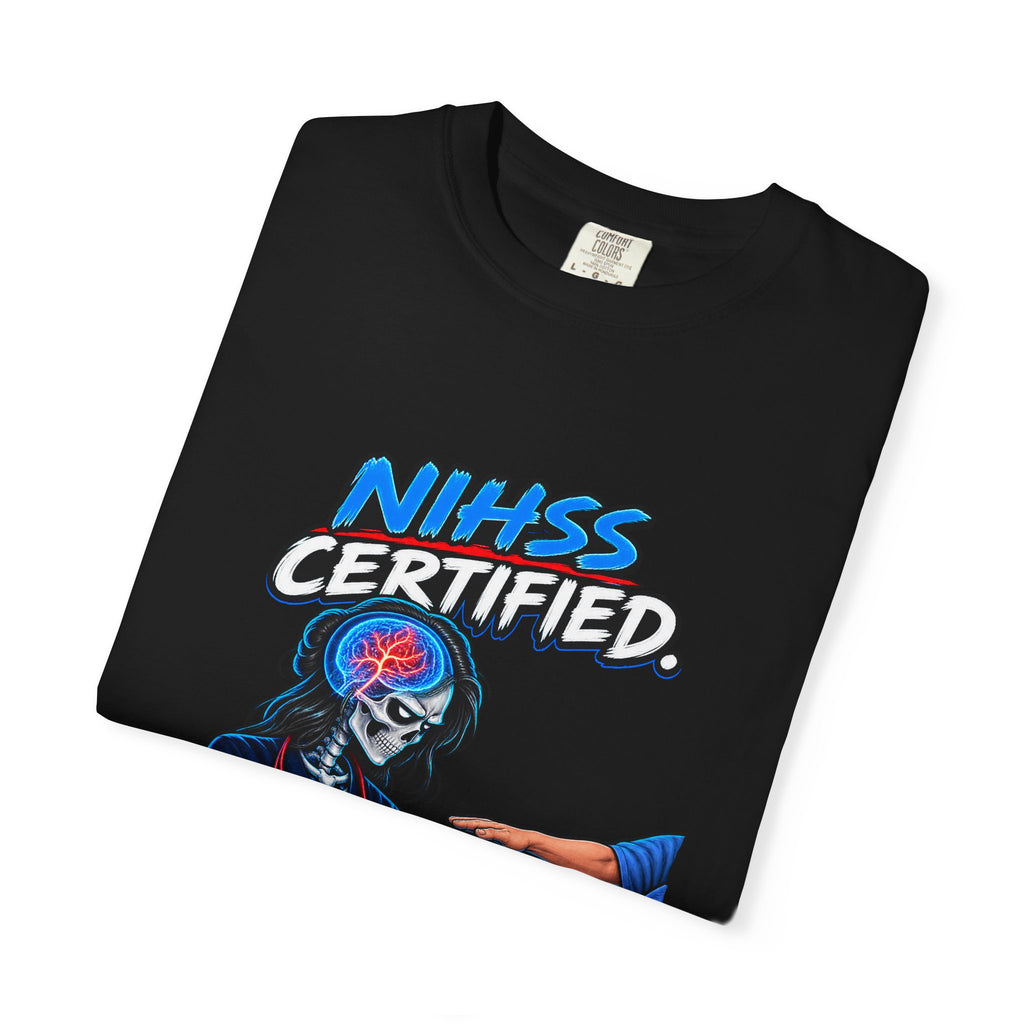 NIHSS Certified I Saw That Pronator Drift Neuro Nurse Comfort Colors T-Shirt