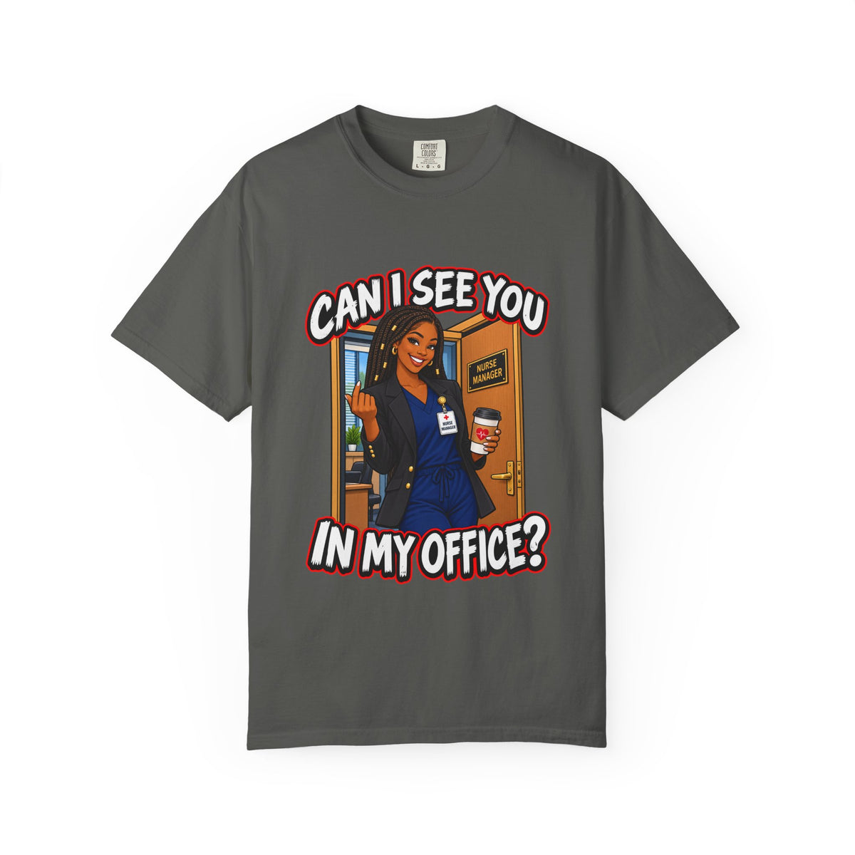 Can I See You in My Office Nurse Manager Tee (Braids)