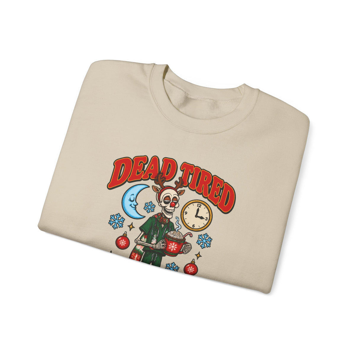Dead Tired But Merry Skeleton Night Shift Christmas Crewneck Sweatshirt