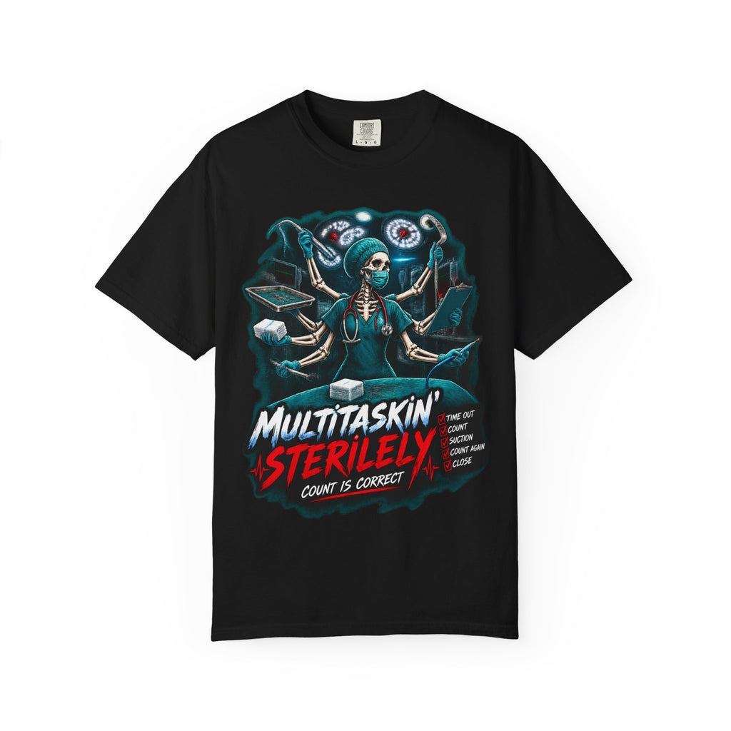 Multitaskin' Sterilely Skeleton OR Nurse Comfort Colors T-Shirt