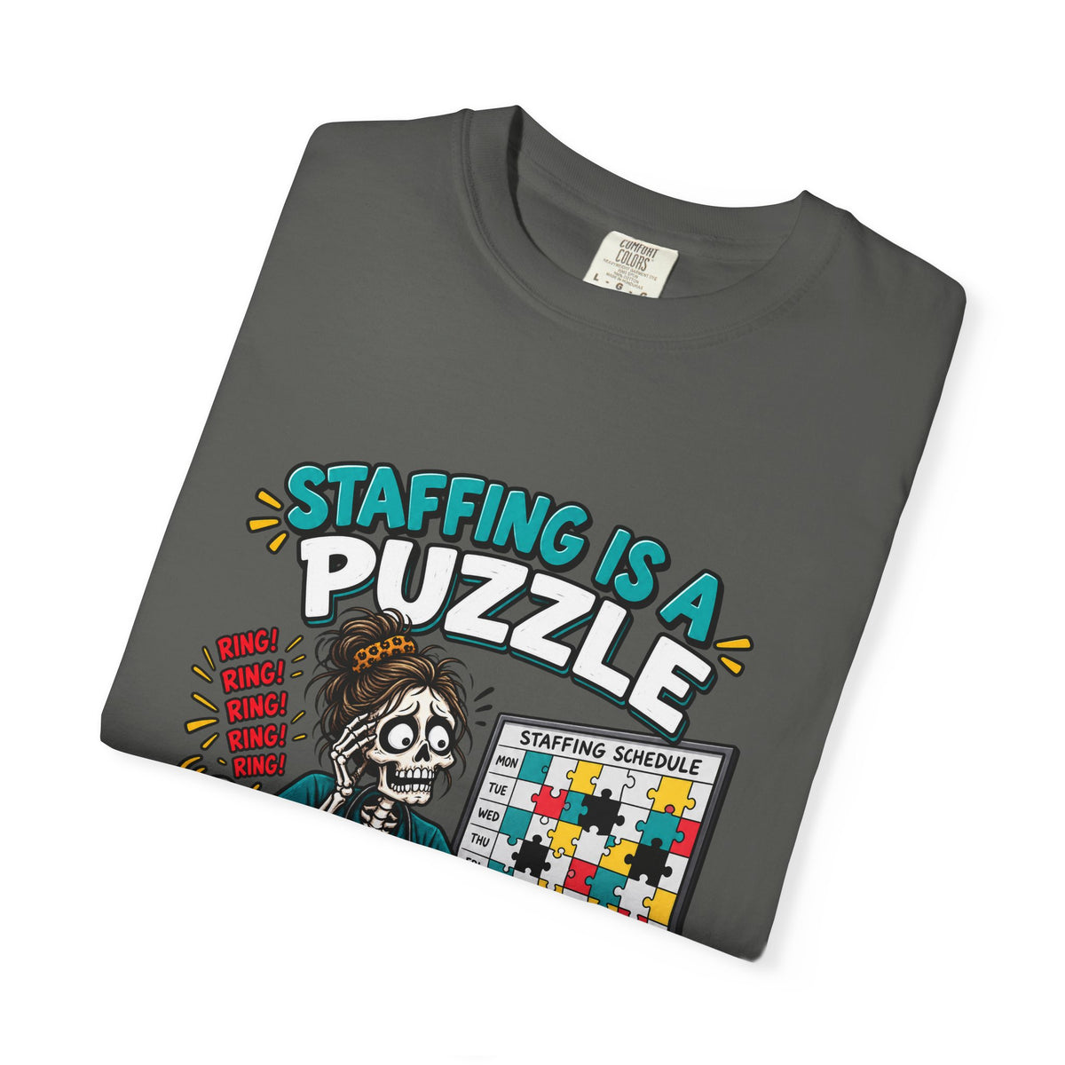 Staffing Is a Puzzle and Someone Lost the Pieces Nurse Manager Comfort Colors T-Shirt
