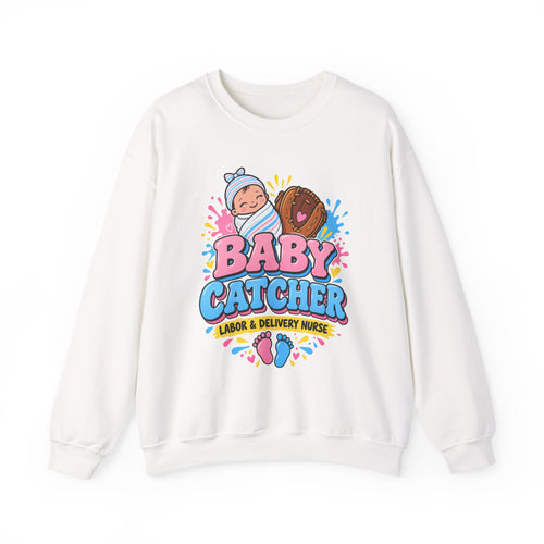 Baby Catcher Labor and Delivery Nurse Crewneck Sweatshirt