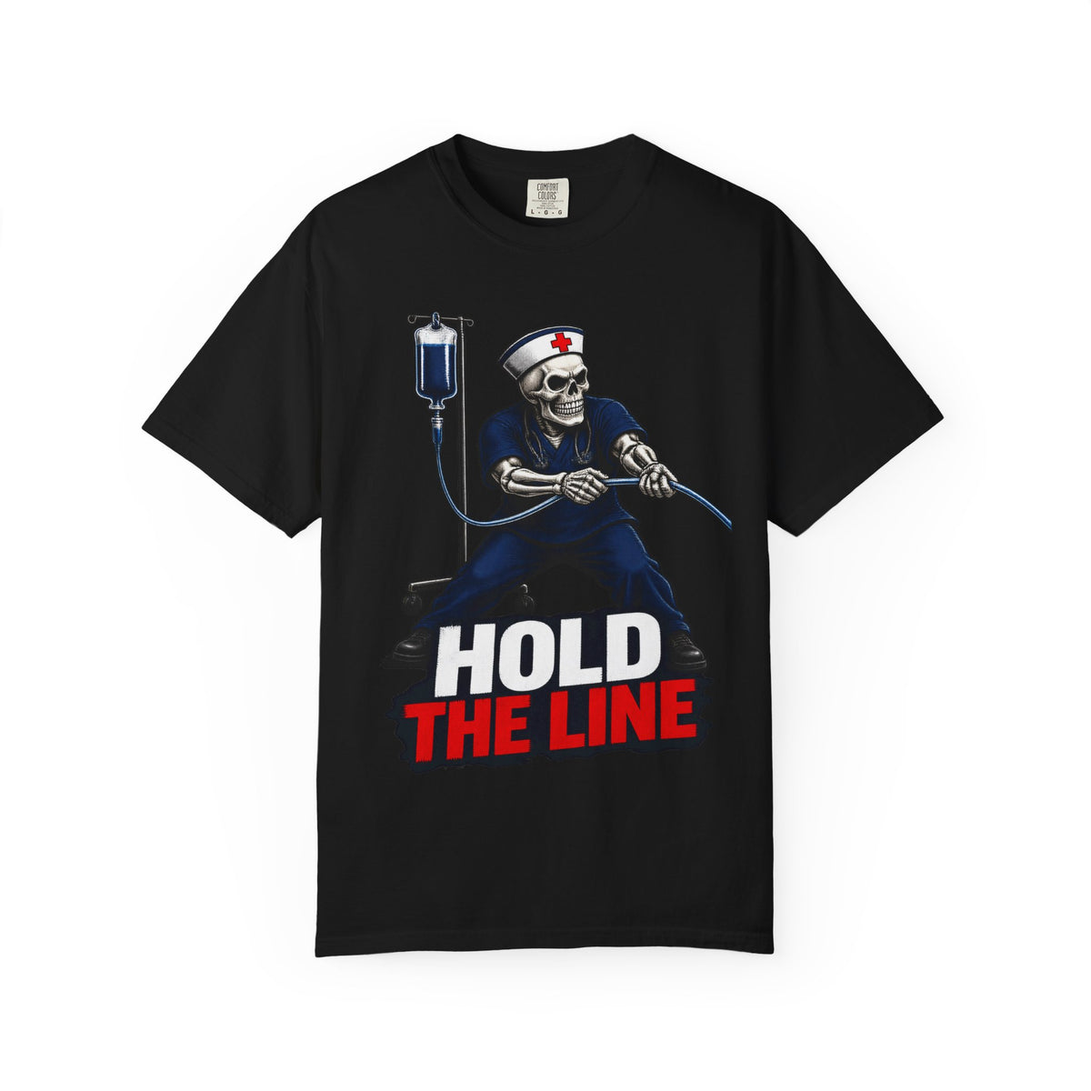 Hold the Line Skeleton Nurse Comfort Colors T-Shirt