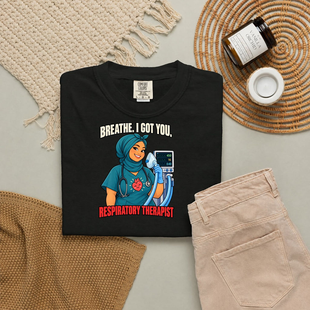 Breathe I Got You Respiratory Therapist Tee