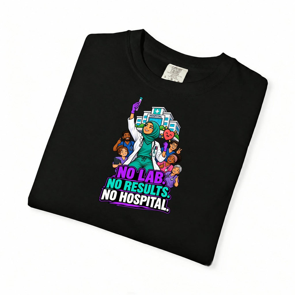 No Lab No Results No Hospital Lab Tech Tee