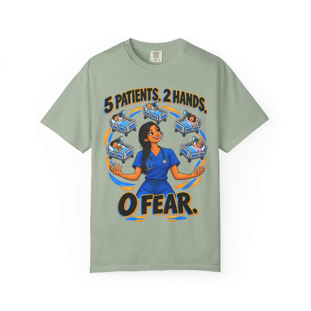 5 Patients 2 Hands 0 Fear Med Surg Nurse Comfort Colors T-Shirt