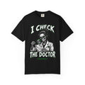 I Check the Doctor Pharmacy Skeleton Pharmacy Comfort Colors T-Shirt