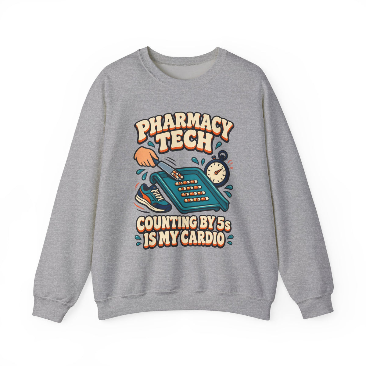 Pharmacy Tech Counting by 5s Is My Cardio Funny Crewneck Sweatshirt