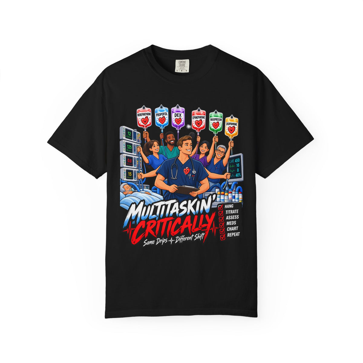 Multitaskin' Critically Same Drips Different Shift ICU Nurse Tee (Classic Cut)