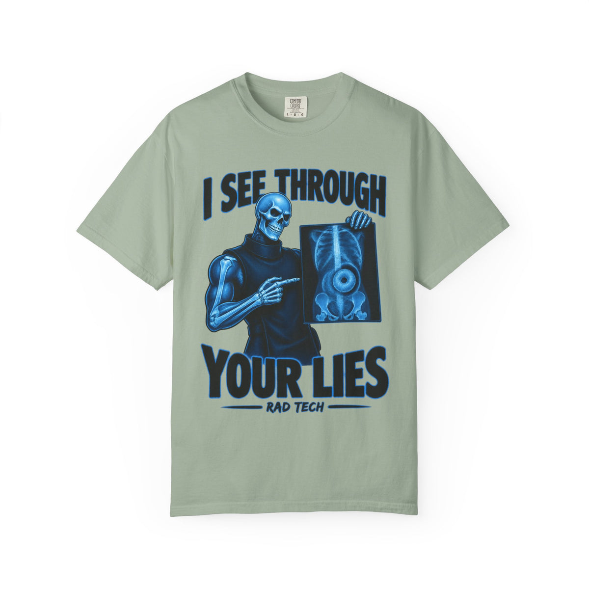 I See Through Your Lies Skeleton Rad Tech Comfort Colors T-Shirt